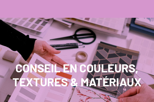 Conseil en couleurs, textures & matériaux - Luxembourg OPHRYS ®
