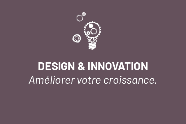 Design & Innovation - Améliorer votre croissance - Stratégie d'entreprise - Luxembourg OPHRYS ®