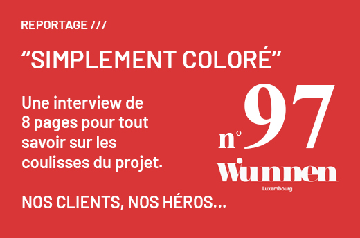 Découvrez l'envers du décor - Simplement coloré, un reportage organisé par le magazine WUNNEN - n° 97 -Avril-Mai 2026 - 8 pages - Luxembourg OPHRYS ®
